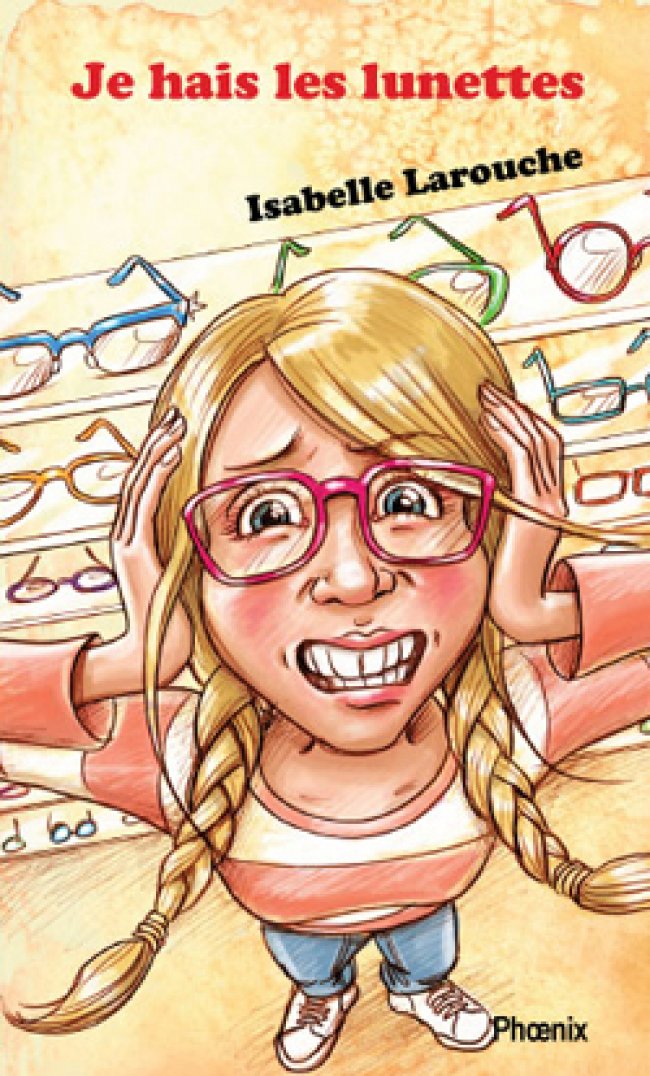 Je hais les lunettes by Isabelle Larouche, Winner of Literary Prize SLSJ 2013